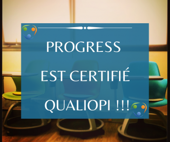 Illustration : PROGRESS est certifi QUALIOPI !!!
